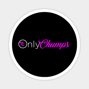 OnlyChumps Magnet